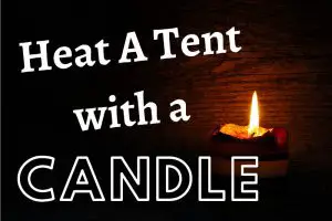 how to heat a tent with a candle guide