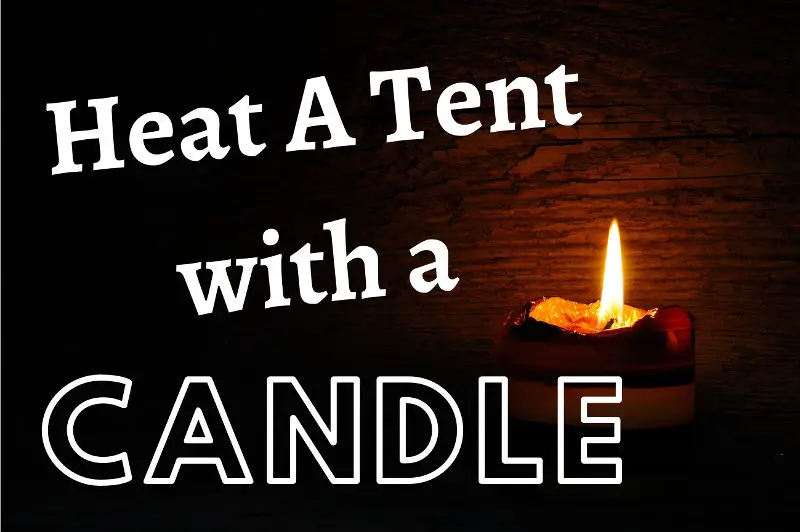 how to heat a tent with a candle guide